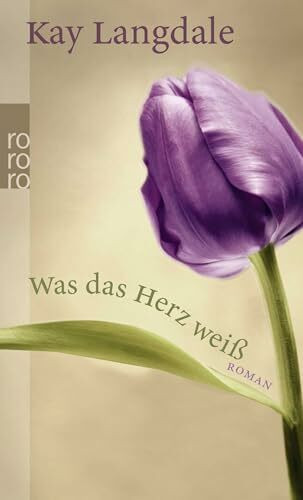 Was das Herz weiß: Roman