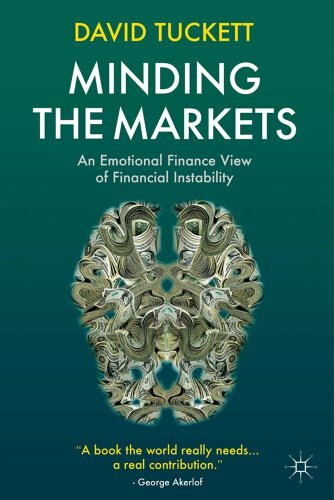 Minding the Markets: An Emotional Finance View of Financial Instability