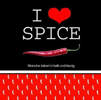 I Love Spice: Manche lieben's heiß und feurig