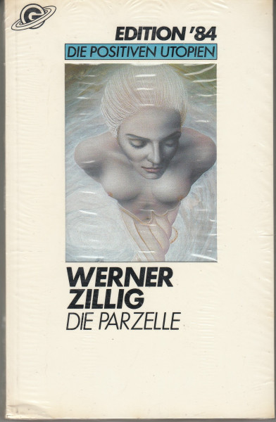 Die Parzelle. ( Edition '84. Die positiven Utopien).
