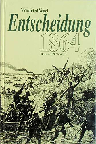 Entscheidung 1864. Das Gefecht bei Düppel im Deutsch-Dänischen Krieg und seine Bedeutung für die Lösung der deutschen Frage