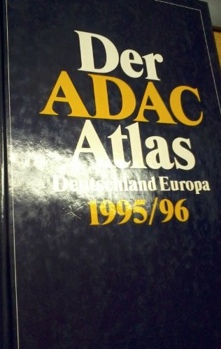 Der ADAC Atlas Deutschland /Europa 1995/96