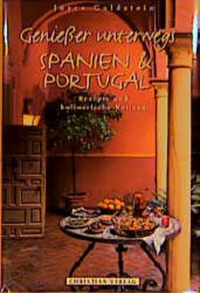 Genießer unterwegs, Spanien & Portugal: Rezepte und kulinarische Notizen (Geniesser unterwegs)
