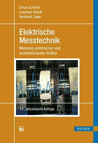 Elektrische Messtechnik: Messung elektrischer und nichtelektrischer Größen