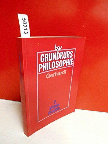 Grundkurs Philosophie Bd.2: Ethik - Politik