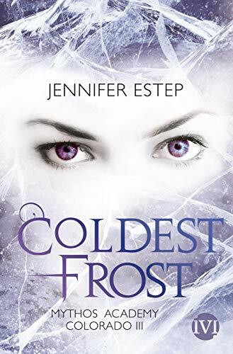 Coldest Frost (Mythos Academy Colorado 3): Mythos Academy Colorado 3