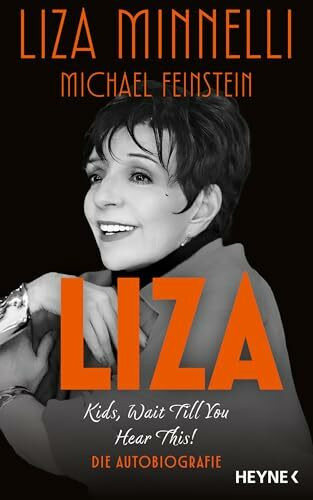 Liza - Kids, Wait Till You Hear This!: Die Autobiografie - (Deutsche Ausgabe), Sunday Times- & New York Times-Bestseller Nr. 1