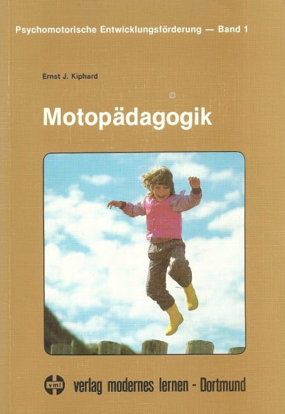 Motopädagogik (Psychomotorische Entwicklungsförderung, Band 1)