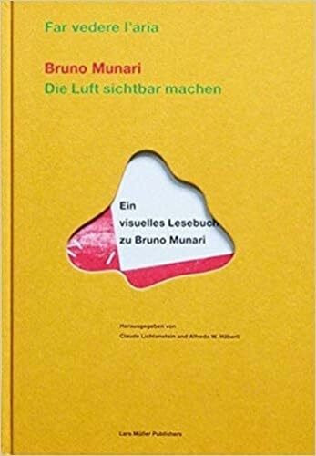 Die Luft sichtbar machen / Far vedere l'aria: Ein visuelles Lesebuch zu Bruno Munari