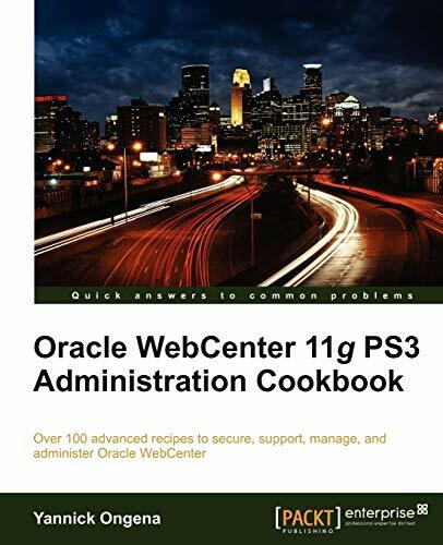 Oracle Webcenter 11g Ps3 Administration Cookbook