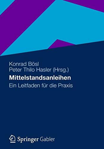 Mittelstandsanleihen: Ein Leitfaden für die Praxis