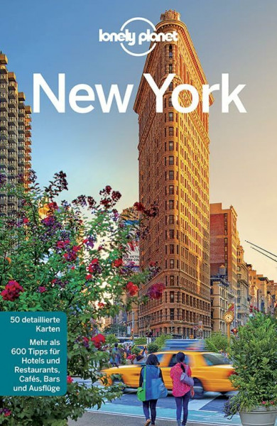 Lonely Planet Reiseführer New York: Mehr als 600 Tipps für Hotels und Restaurants, Cafés, Bars und Ausflüge (Lonely Planet Reiseführer Deutsch)