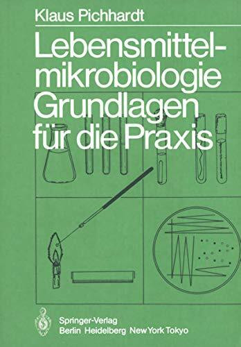 Lebensmittelmikrobiologie: Grundlagen für die Praxis