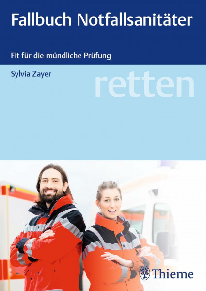 retten - Fallbuch Notfallsanitäter: Fit für die Prüfung