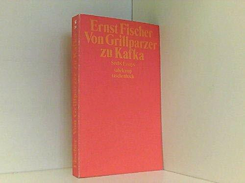 Ernst Fischer: Von Grillparzer zu Kafka - Sechs Essays