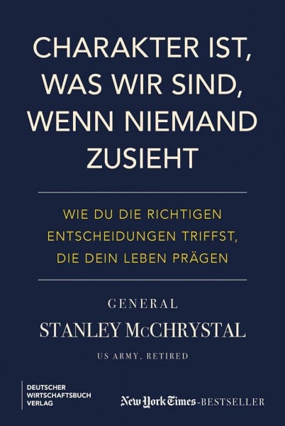 Charakter ist, was wir sind, wenn niemand zusieht: Wie du die richtigen Entscheidungen triffst, die dein Leben prägen