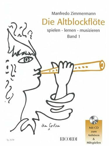 Die Altblockflöte 1: Spielen - lernen - musizieren (FLUTE A BEC)