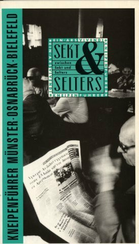 Münster / Osnabrück / Bielefeld zwischen Sekt und Selters 1993. Ein Ars vivendi Kneipenführer