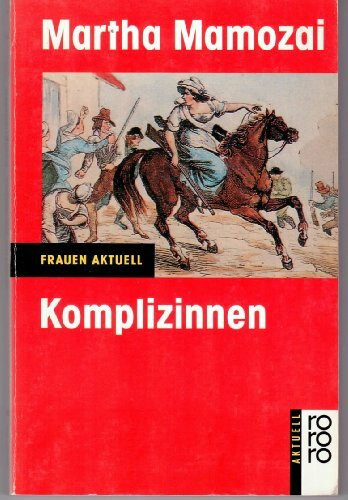 Komplizinnen: (Frauen aktuell) (rororo aktuell)