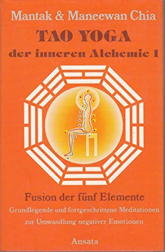 Tao Yoga der Inneren Alchemie I