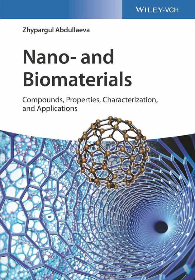Nano- and Biomaterials: Compounds, Properties, Characterization, and Applications Nano- and Biomaterials: Compounds, Properties, Characterization, and Applications