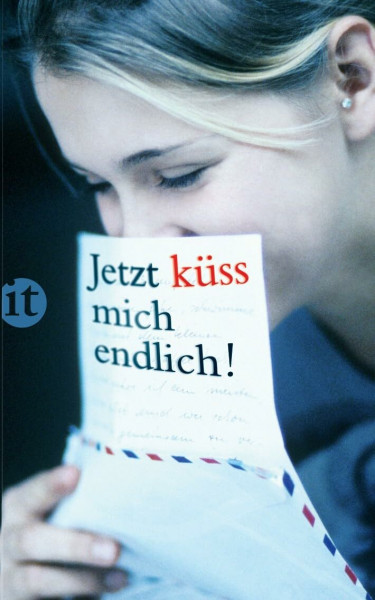Jetzt küss mich endlich!: Originalausgabe (insel taschenbuch)