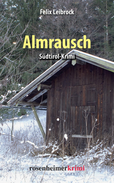 Almrausch: Ein Krimi aus Südtirol