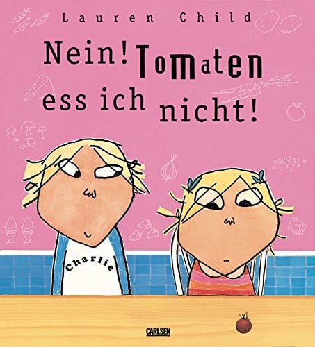 Nein! Tomaten ess ich nicht!: Ausgezeichnet mit der Kate Greenaway Medal 2000