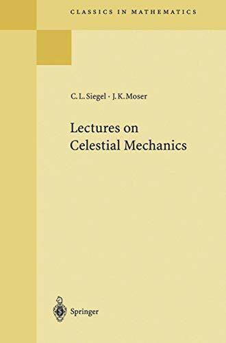 Lectures on Celestial Mechanics (Grundlehren der mathematischen Wissenschaften, 187, Band 187)