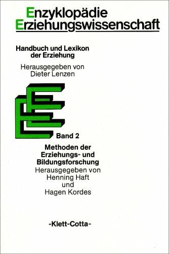 Enzyklopädie Erziehungswissenschaft, 12 Bde. in 13 Tl.-Bdn., Bd.2, Methoden der Erziehungsforschung und Bildungsforschung: Hrsg. v. Henning Haft u. Hagen Kordes