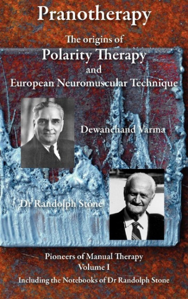 Pranotherapy - The Origins of Polarity Therapy and European Neuromuscular Technique