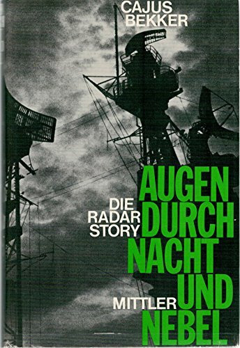 Augen durch Nacht und Nebel. Die Radar Story, 2. Weltkrieg