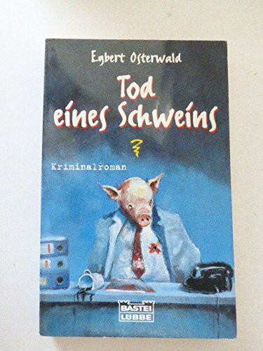 Tod eines Schweins (Allgemeine Reihe. Bastei Lübbe Taschenbücher)