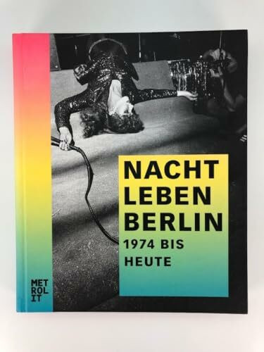 Nachtleben Berlin: 1974 bis heute