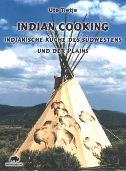 Indian Cooking - Indianische Küche des Südwestens und der Plains