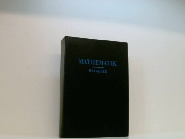 Mathematik. Ratgeber. Für Schüler, Eltern und zum Selbststudium