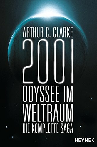 2001: Odyssee im Weltraum - Die Saga: Vier Romane in einem Band