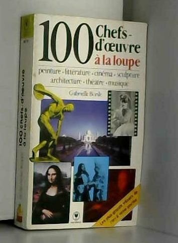 100 chefs-d'oeuvre a la loupe 010598 (Mar.Cult.Gen.)