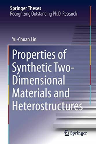Properties of Synthetic Two-Dimensional Materials and Heterostructures (Springer Theses)
