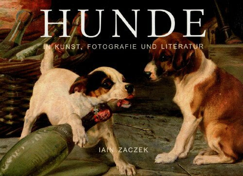 Hunde: Hunde in Kunst, Fotografie und Literatur