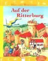 Auf der Ritterburg. Mein erstes Bilderwissen