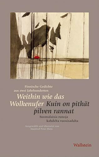 Weithin wie das Wolkenufer / Kuin on pitkät pilven rannat: Finnische Gedichte aus zwei Jahrhunderten / Suomalaisia runoja kahdelta vuosisadalta (Mainzer Reihe. Neue Folge)