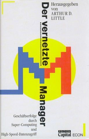 Der vernetzte Manager. Geschäftserfolge durch Super-Computing und High-Speed-Datenzugriff.