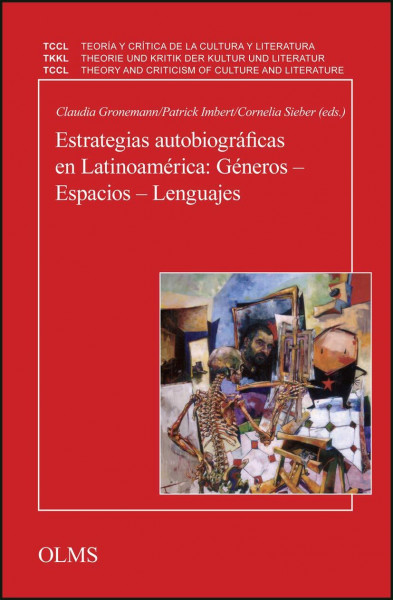 Estrategias autobiográficas en Latinoamérica (Siglos XIX-XXI): Géneros - Espacios - Lenguajes (Theorie und Kritik der Kultur und Literatur/Teoría y ... et Critique de la Culture et Littérature)