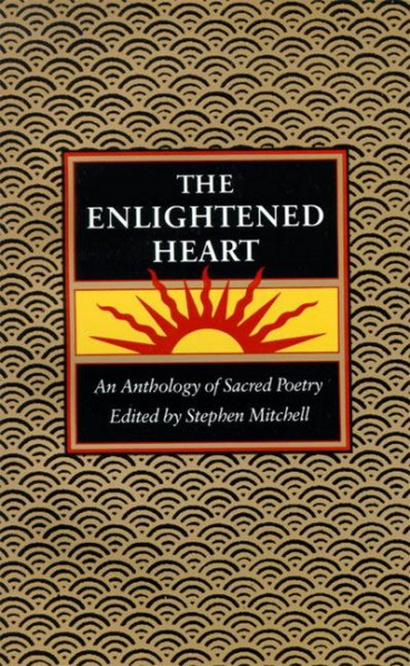 Enlightened Heart, T: An Anthology of Sacred Poetry