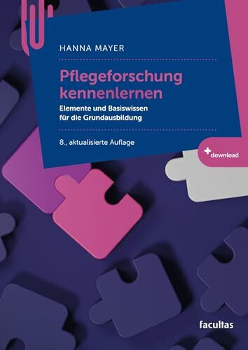 Pflegeforschung kennenlernen: Elemente und Basiswissen für die Grundausbildung