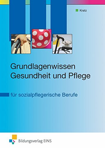 Grundlagenwissen Gesundheit und Pflege: für sozialpflegerische Berufe. Lehrbuch: für sozialpflegerische Berufe: Schülerband (Theorie und Praxis der Sozialpflege/Sozialpädagogik)