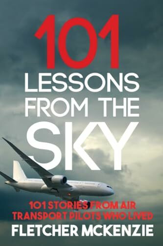 101 Lessons From The Sky: Commercial Aviation: Air Transport Pilots