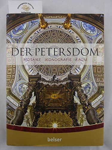 Der Petersdom: Mosaike – Ikonografie – Raum