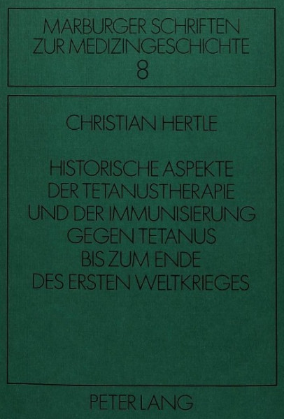 Historische Aspekte der Tetanustherapie und der Immunisierung gegen Tetanus bis zum Ende des Ersten